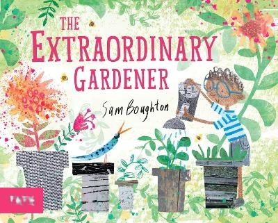 The Extraordinary Gardener - Sam Boughton