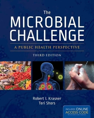 The Microbial Challenge: a Public Health Perspective - Robert I Krasner, Teri Shors