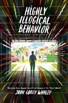 Highly Illogical Behavior - John Corey Whaley