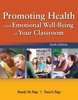 Promoting Health and Emotional Well-Being in Your Classroom - Page, Randy M.; Page, Tana S.