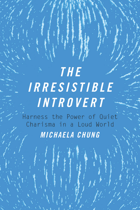 Irresistible Introvert -  Michaela Chung