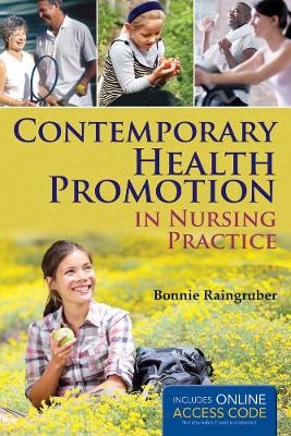 Contemporary Health Promotion in Nursing Practice - Bonnie Raingruber