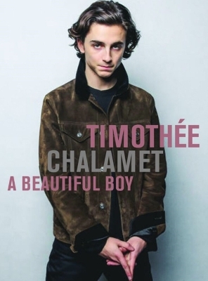 Timothee Chalamet: A Beautiful Boy - Mick O'Shea