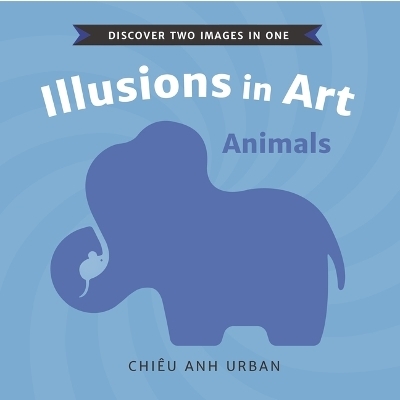 Illusions in Art: Animals - Chi&ecirc;u Anh Urban
