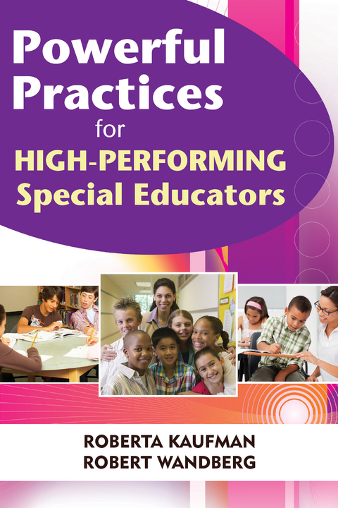 Powerful Practices for High-Performing Special Educators -  Robert Kaufman,  Robert Wandberg