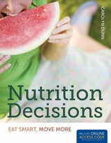 Nutrition Decisions: Eat Smart, Move More - Dunn, Carolyn