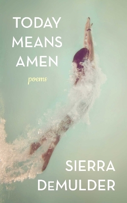 Today Means Amen - Sierra Demulder