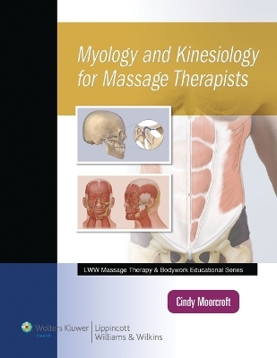 Myology and Kinesiology for Massage Therapists - Cindy Moorcroft