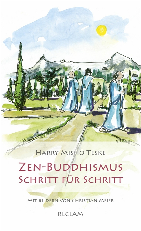 Zen-Buddhismus Schritt f&uuml;r Schritt - Harry Misho Teske