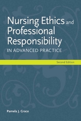 Nursing Ethics and Professional Responsibility in Advanced Practice - Grace, Pamela J.