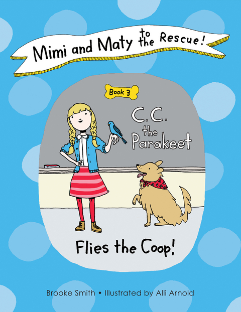 Mimi and Maty to the Rescue! -  Brooke Smith