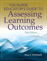 The Nurse Educator's Guide to Assessing Learning Outcomes - Mcdonald, Mary E.
