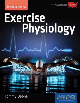 Introduction to Exercise Physiology - Tommy Boone