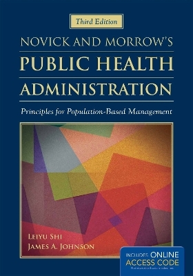 Novick & Morrow's Public Health Administration - James A. Johnson, Leiyu Shi