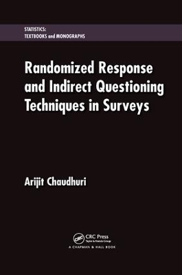 Randomized Response and Indirect Questioning Techniques in Surveys - Arijit Chaudhuri