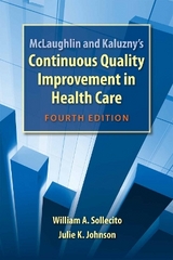 McLaughlin and Kaluzny's Continuous Quality Improvement in Health Care - Sollecito, William A.; Johnson, Julie K.