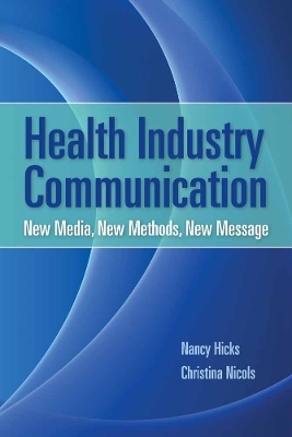 Health Industry Communication - Nancy J. Hicks, Christina M. Nicols