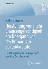 Herstellung von mehr Chancengerechtigkeit am &Uuml;bergang von der Primar- zur Sekundarstufe - Katharina Werner
