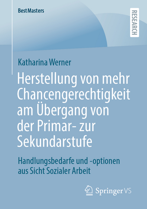 Herstellung von mehr Chancengerechtigkeit am &Uuml;bergang von der Primar- zur Sekundarstufe - Katharina Werner