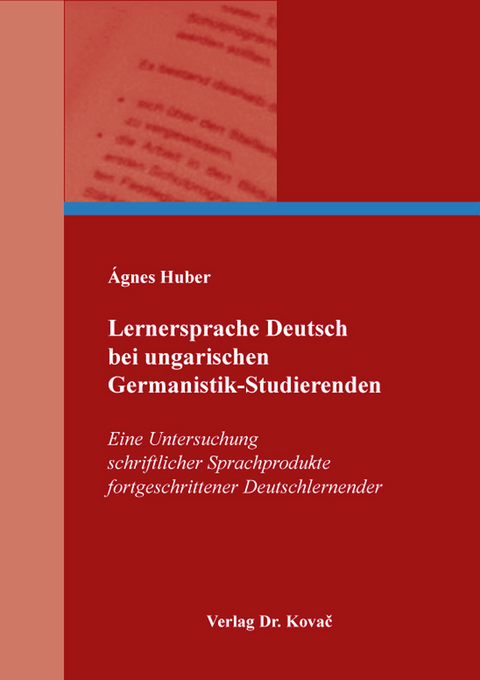Lernersprache Deutsch bei ungarischen Germanistik-Studierenden - &Aacute;gnes Huber