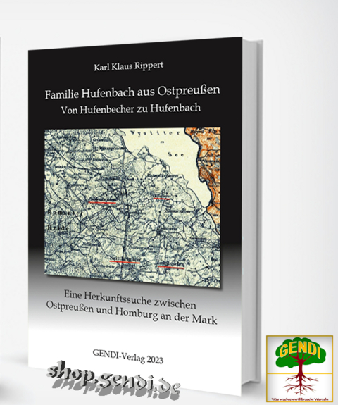 Familie Hufenbach aus Ostpreu&szlig;en - Von Hufenbecher zu Hufenbach - Karl Klaus Rippert