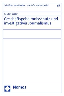 Geschäftsgeheimnisschutz und investigativer Journalismus - Carsten Dobler