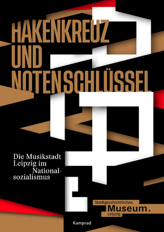 Hakenkreuz und Notenschlüssel. Die Musikstadt Leipzig im Nationalsozialismus