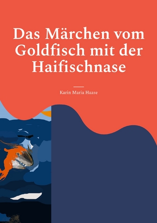 Das Märchen vom Goldfisch mit der Haifischnase
