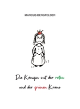 Die K&ouml;nigin mit der roten und der gr&uuml;nen Krone - Marcus Bergfelder