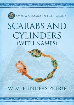 Scarabs and Cylinders (with Names) - W M Flinders Petrie