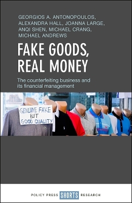 Fake Goods, Real money - Georgios A. Antonopoulos, Alexandra Hall, Joanna Large, Anqi Shen, Michael Crang