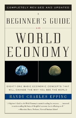 A Beginner's Guide to the World Economy - Randy Charles Epping