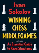 Winning Chess Middlegames -  Ivan Sokolov