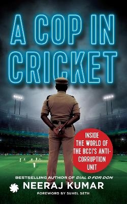 A Cop in Cricket - Neeraj Kumar