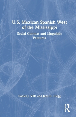 U.S. Mexican Spanish West of the Mississippi - Daniel J. Villa, Jens H. Clegg