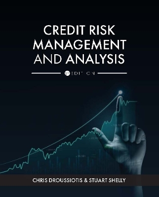 Credit Risk Management and Analysis - Chris Droussiotis, Stuart Shelly