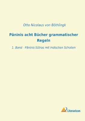 Pâninis acht Bücher grammatischer Regeln