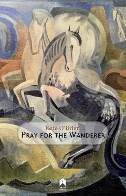 Pray for the Wanderer - Kate O'Brien