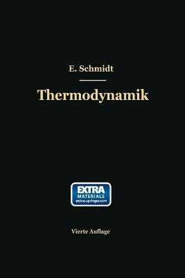 Einf&uuml;hrung in die technische Thermodynamik und in die Grundlagen der chemischen Thermodynamik - Ernst Schmidt