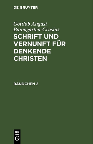 Schrift und Vernunft für denkende Christen. Bändchen 2