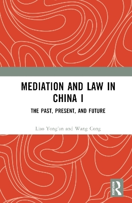Mediation and Law in China I - Liao Yong&rsquo;an, Wang Cong