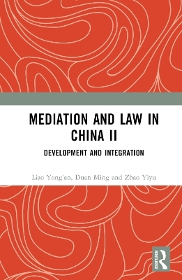 Mediation and Law in China II - Liao Yong&rsquo;an, Duan Ming, Zhao Yiyu