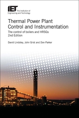 Thermal Power Plant Control and Instrumentation - David Lindsley, John Grist, Don Parker