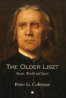 The The Older Liszt - Peter Coleman