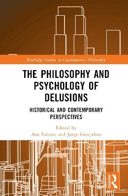 The Philosophy and Psychology of Delusions