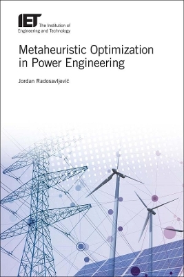 Metaheuristic Optimization in Power Engineering - Jordan Radosavljević