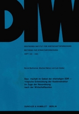 Bauwirtschaft im Gebiet der ehemaligen DDR - - Bernd Bartholmai, Manfred Melzer, Lutz Uecker