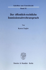 Der &ouml;ffentlich-rechtliche Immissionsabwehranspruch. - Karen Engler