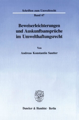 Beweiserleichterungen und Auskunftsanspr&uuml;che im Umwelthaftungsrecht. - Andreas Konstantin Sautter