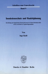 Immissionsschutz und Bauleitplanung. - Ingo Kraft